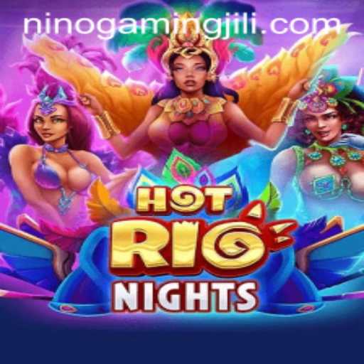 Discovering the Sizzling World of HotRioNights by NinoGaming